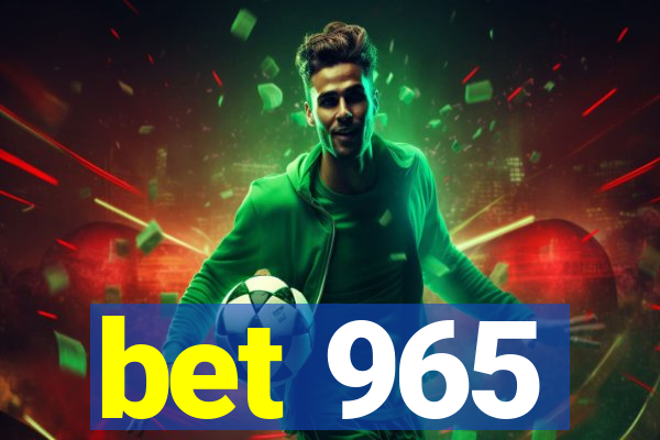 bet 965